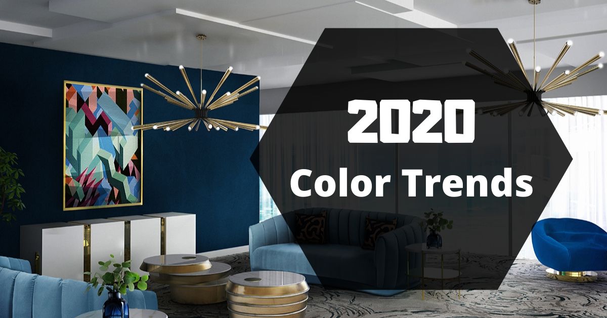 2020 Top 10 Home Color Trends Don’t Want to Miss!