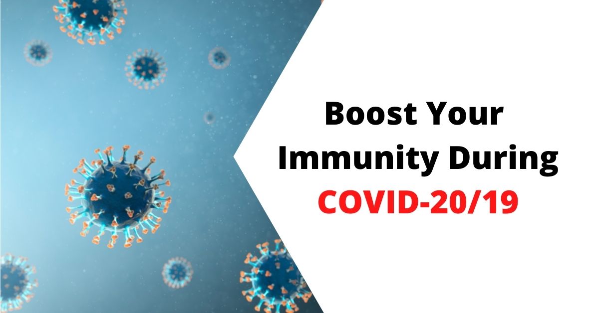 Boost Your Immunity During COVID 19