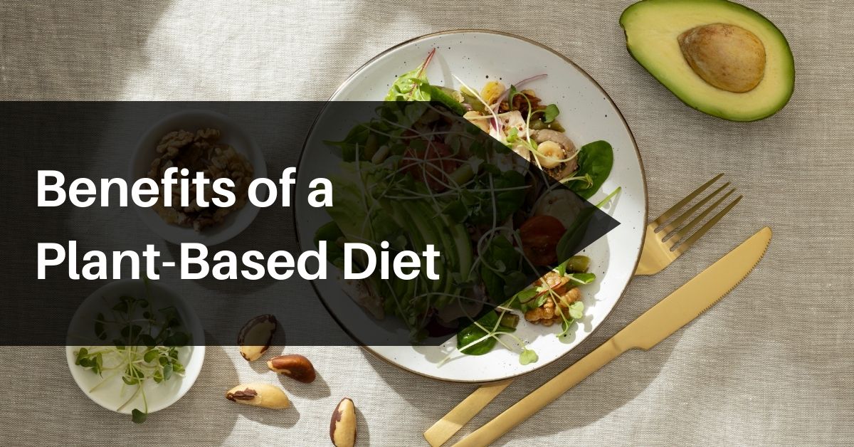 Benefits of a Plant-Based diets