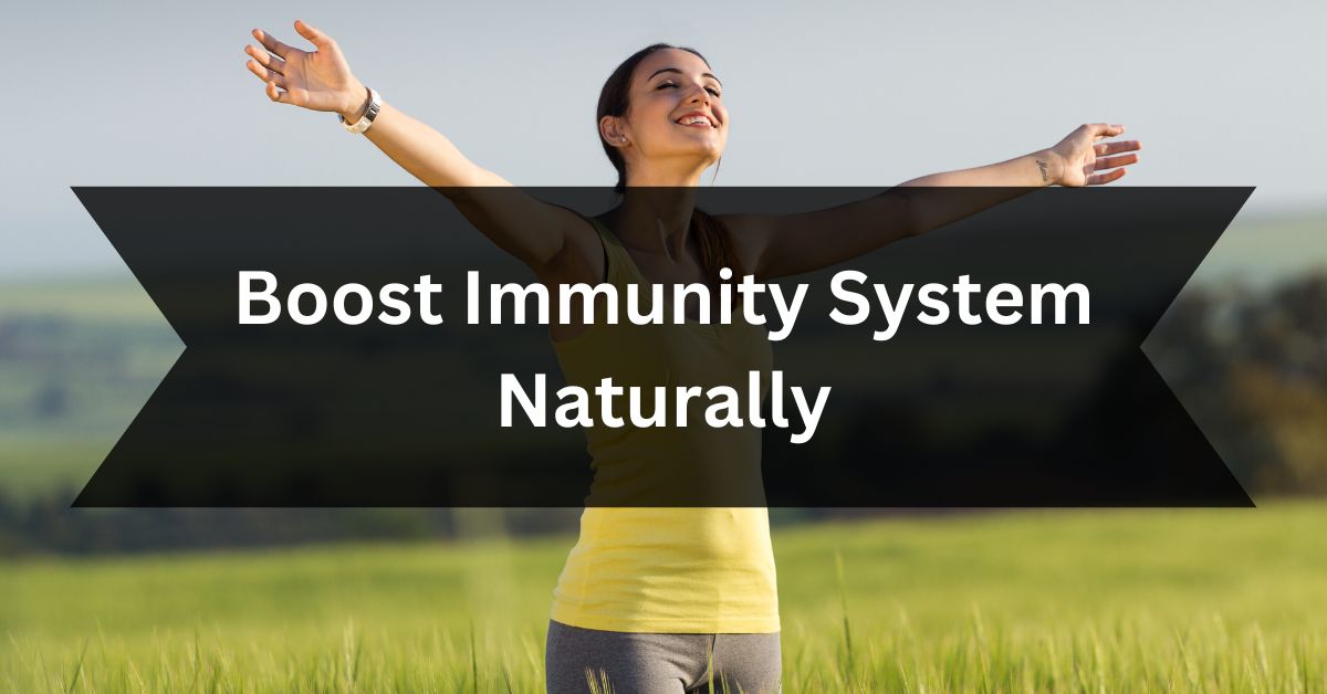 boost immune system naturally