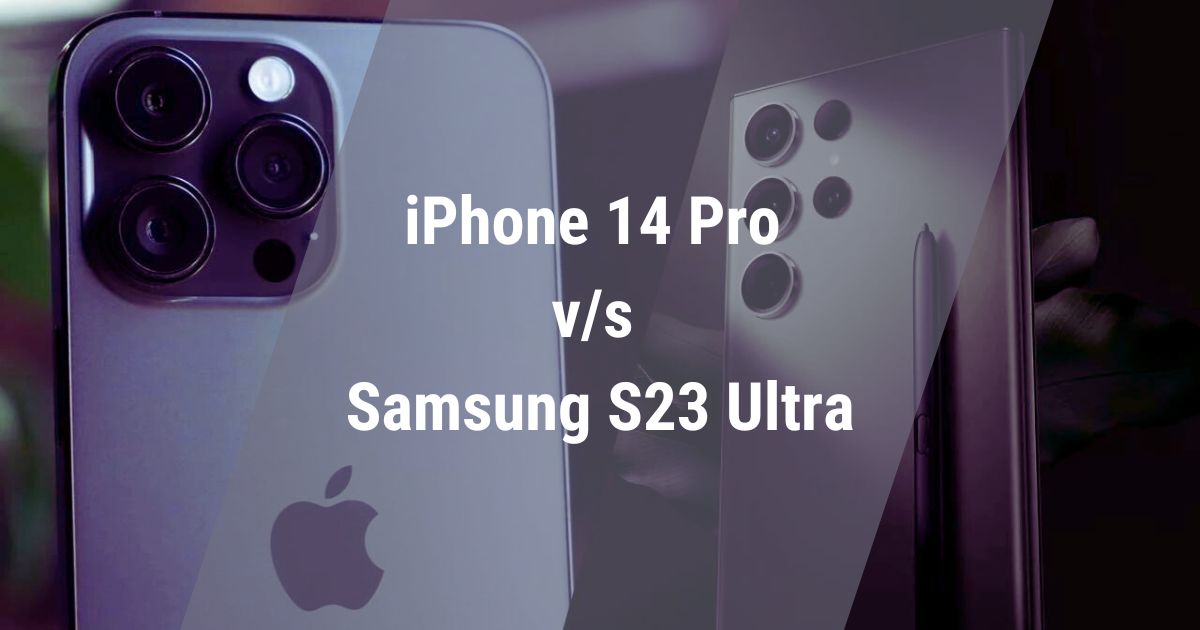 iPhone 14 Pro vs Samsung S23 Ultra